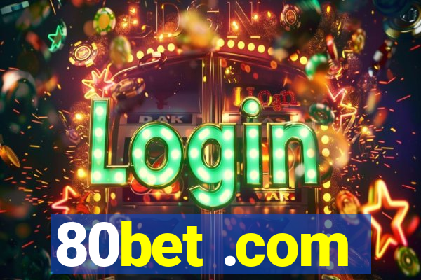 80bet .com